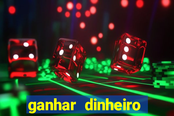 ganhar dinheiro online jogando